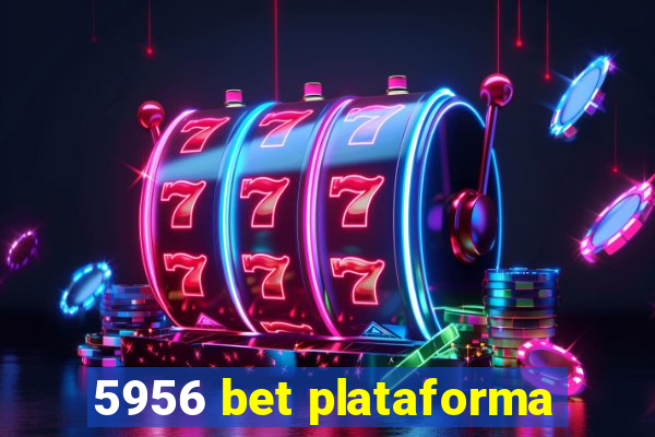 5956 bet plataforma